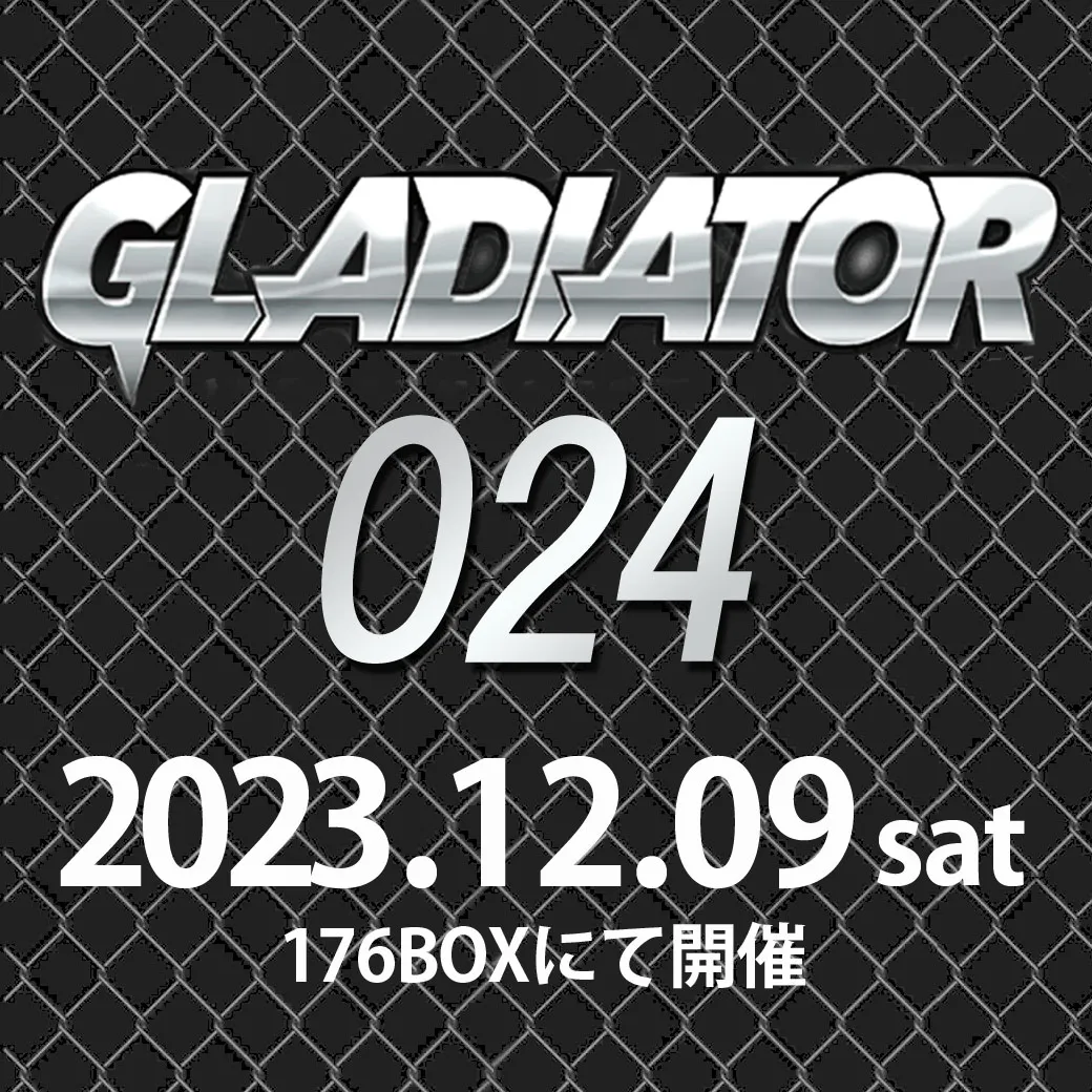 GLADIATOR 024 in OSAKA開催決定！